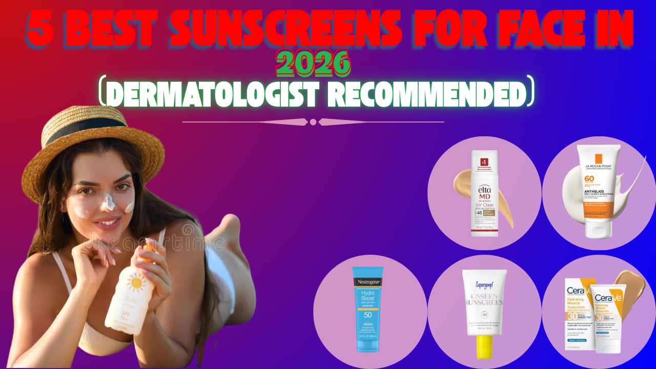 Best Sunscreens for Face
